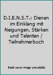 Taschenbuch D.I.E.N.S.T.: Dienen im Einklang mit Neigungen, Stärken und Talenten / Teilnehmerbuch Book