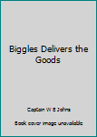 Paperback Biggles Delivers the Goods Book