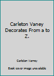 Hardcover Carleton Vaney Decorates From a to Z. Book