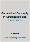 Hardcover Generalized Concavity in Optimization and Economics Book