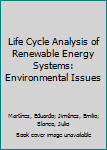 Hardcover Life Cycle Analysis of Renewable Energy Systems: Environmental Issues Book