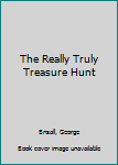 Hardcover The Really Truly Treasure Hunt Book