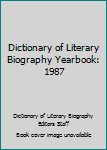 Hardcover Dictionary of Literary Biography Yearbook: 1987 Book