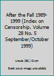 Paperback After the Fall 1989-1999 (Index on Censorship, Volume 28 No. 5 September/October 1999) Book