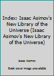 Hardcover Index: Isaac Asimov's New Library of the Universe (Isaac Asimov's New Library of the Universe) Book