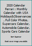 2020 Calendar Ferrari : Monthly Calendar with USA Holidays&Observances, Full Color Photos, Supercars Calendar, Automobile Calendar, Sports Cars Calendar