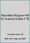 Spiral-bound Macmillan/Mcgraw-Hill SC Science Grade 4 TE Book