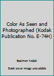Unknown Binding Color As Seen and Photographed (Kodak Publication No. E-74H) Book