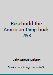 Paperback Rosebudd the American Pimp book 2&3 Book