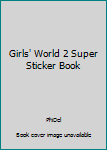 Paperback Girls' World 2 Super Sticker Book
