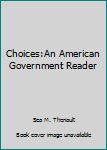Paperback Choices:An American Government Reader Book