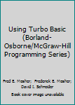 Paperback Using Turbo Basic (Borland-Osborne/McGraw-Hill Programming Series) Book