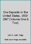 Hardcover Ore Deposits in the United States, 1933-1967 (Volume One & Two) Book