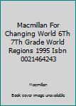 Paperback Macmillan For Changing World 6Th 7Th Grade World Regions 1995 Isbn 0021464243 Book
