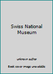 Unknown Binding Swiss National Museum Book