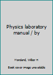 Unknown Binding Physics laboratory manual / by Book