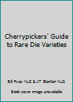 Spiral-bound Cherrypickers' Guide to Rare Die Varieties Book