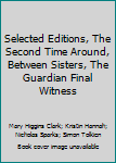 Hardcover Selected Editions, The Second Time Around, Between Sisters, The Guardian Final Witness Book