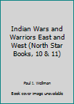 Indian Wars and Warriors East and West