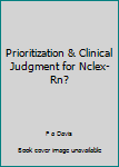 CD-ROM Prioritization & Clinical Judgment for Nclex-Rn? Book