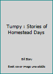 Mass Market Paperback Tumpy : Stories of Homestead Days Book
