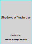 Paperback Shadows of Yesterday [Large Print] Book