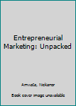 Hardcover Entrepreneurial Marketing: Unpacked Book