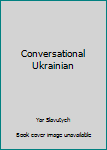 Hardcover Conversational Ukrainian [Unknown] Book