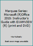 Paperback Marquee Series: Microsoft (R)Office 2010: Instructor's Guide with EXAMVIEW (R) (print and DVD) Book