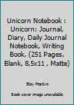 Paperback Unicorn Notebook : Unicorn: Journal, Diary, Daily Journal Notebook, Writing Book, (251 Pages, Blank, 8,5x11 , Matte) Book