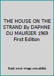 THE HOUSE ON THE STRAND By DAPHNE DU MAURIER 1969 First Edition