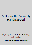 Unbound AIDS for the Severely Handicapped Book