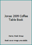 Hardcover Jonas 2009 Coffee Table Book