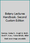 Botany Lectures Handbook. Second Custom Edition
