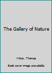 Hardcover The Gallery of Nature Book