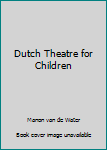 Paperback Dutch Theatre for Children Book