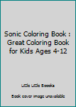 Paperback Sonic Coloring Book : Great Coloring Book for Kids Ages 4-12 Book