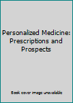 Paperback Personalized Medicine: Prescriptions and Prospects Book