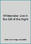 Whitesnake Live: In the Still of the Night