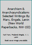 Anarchism & Anarchosyndicalism: Selected Writings By Marx, Engels, Lenin