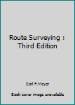 Hardcover Route Surveying : Third Edition Book