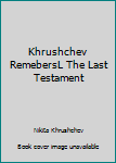 Hardcover Khrushchev RemebersL The Last Testament Book