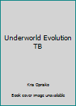 Unknown Binding Underworld Evolution TB Book