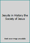 Hardcover Jesuits in History the Society of Jesus Book