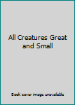 Hardcover All Creatures Great and Small Book
