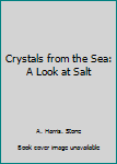 Library Binding Crystals from the Sea: A Look at Salt Book