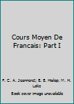 Hardcover Cours Moyen De Francais: Part I Book