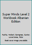 Paperback Super Minds Level 2 Workbook Albanian Edition Book