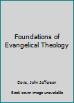 Hardcover Foundations of Evangelical Theology Book