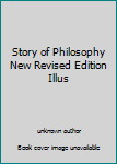 Story of Philosophy New Revised Edition Illus